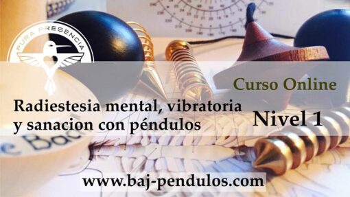 Curso Online de Radiestesia Mental,Vibratoria y Sanación con péndulos Nivel 1