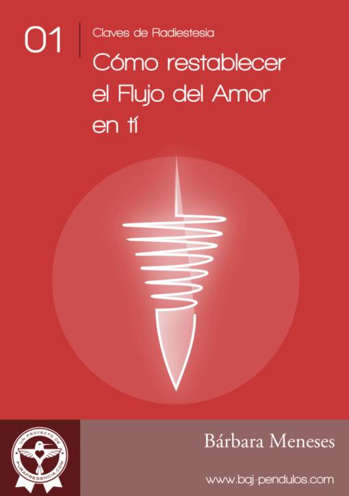 Claves de Radiestesia 01: El Flujo de Amor