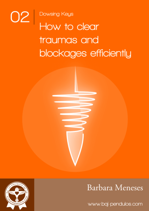 Dowsing Keys 02: Traumas and Blockages