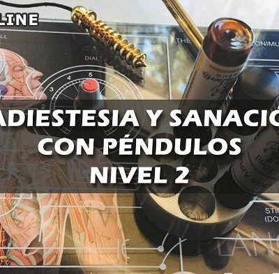 Curso Online Nivel 2 Radiestesia mental, vibratoria y sanación con péndulos
