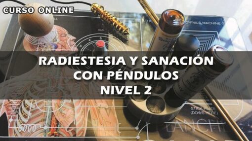 Curso Online Nivel 2 Radiestesia mental, vibratoria y sanación con péndulos