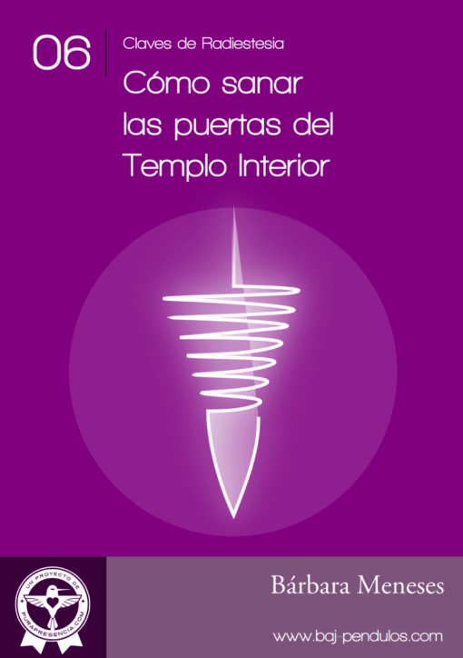 Clave de Radiestesia 6: Cómo sanar las puertas del Templo Interior