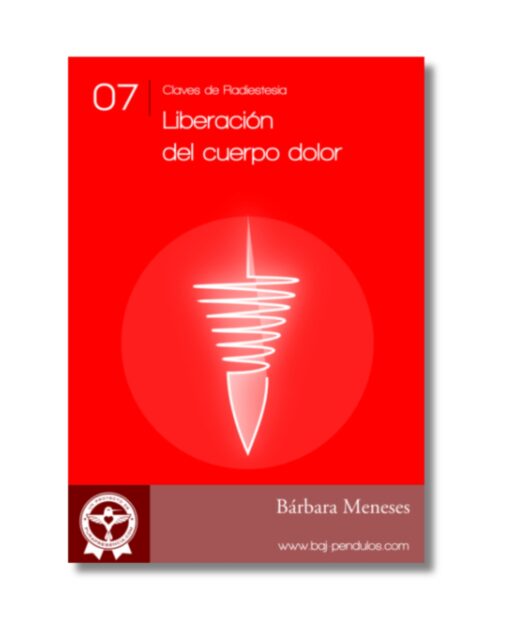 Clave de Radiestesia 7 Liberación del cuerpo-dolor