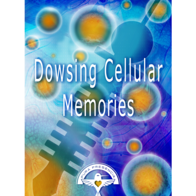 Dowsing Cellular Memories Manual