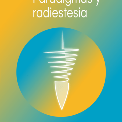 Clave de radiestesia 08: Paradigmas