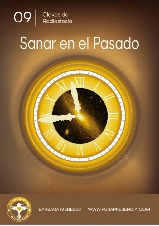 Clave de radiestesia 09: sanar en el pasado