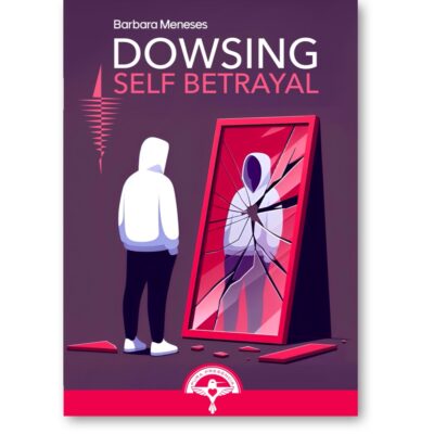 Dowsing self-betrayal manual