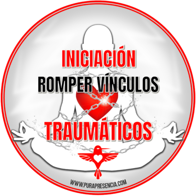 Iniciación Romper Vínculos traumáticos