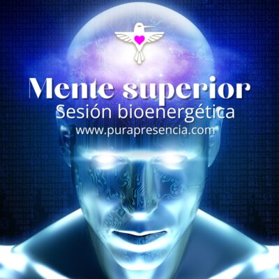 Sesión bioenergética Mente superior